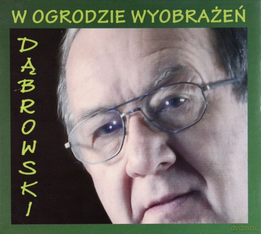 Andrzej Dąbrowski: W Ogrodzie Wyobrażeń [CD]