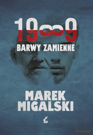 1989. Barwy zamienne - Marek Migalski [KSIĄŻKA]