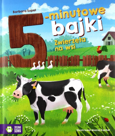 5 minutowe bajki. Zwierzęta na wsi - Barbara Supeł [KSIĄŻKA]