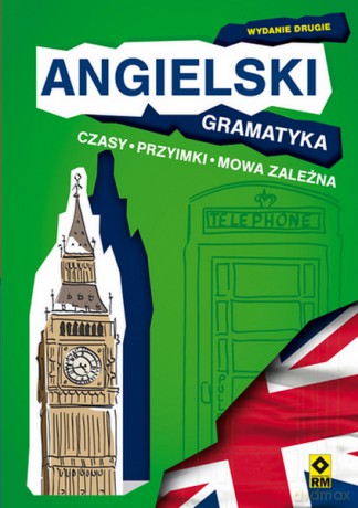 Angielski. Gramatyka, czasy, przyimki, mowa zależna [KSIĄŻKA]