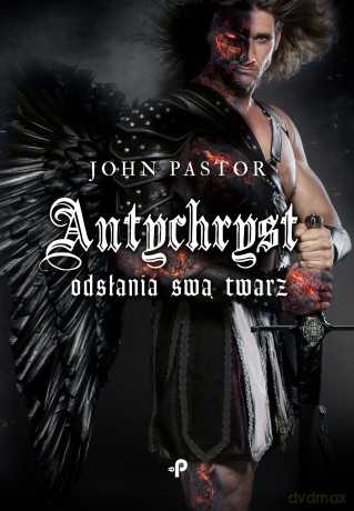 Antychryst odsłania swą twarz - John Pastor [KSIĄŻKA]