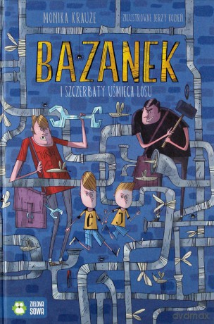 Bazanek i szczerbaty uśmiech losu - Monika Krauze [KSIĄŻKA]