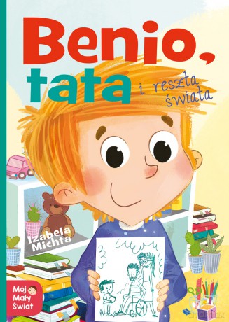 Benio. Tata i reszta świata. Mój mały świat - Izabela Michta [KSIĄŻKA]