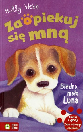 Biedna mała Luna. Zaopiekuj się mną - Holly Webb [KSIĄŻKA]
