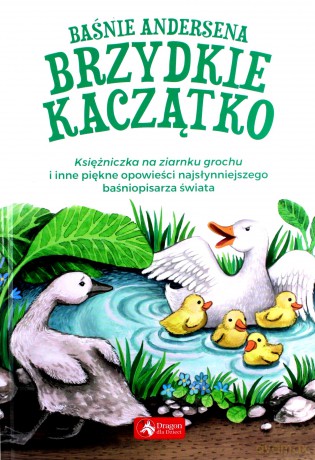 Brzydkie Kaczątko. Baśnie Andersena - Hans Christian Andersen [KSIĄŻKA]
