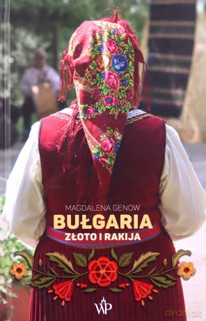 Bułgaria. Złoto i rakija - Magdalena Genow [KSIĄŻKA]