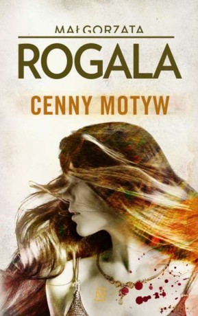 Cenny motyw - Małgorzata Rogala [KSIĄŻKA]