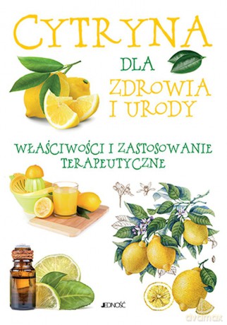 Cytryna dla zdrowia i urody - Ulrike Raiser [KSIĄŻKA]