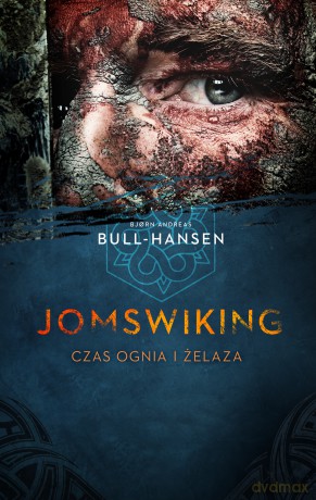 Czas ognia i żelaza. Jomswiking (Tom 1) - Bjorn Andreas Bull-Hansen [KSIĄŻKA]