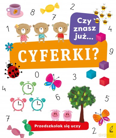 Czy znasz już cyferki. Przedszkolak się uczy [KSIĄŻKA]