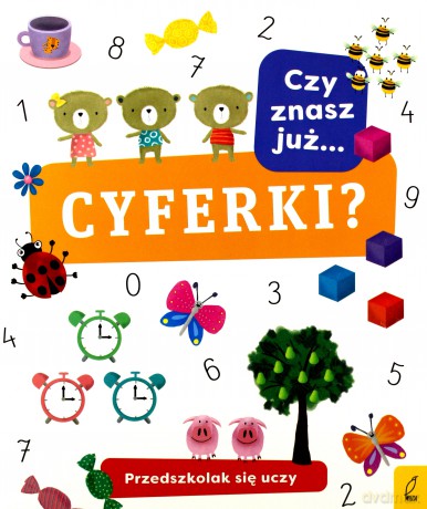 Czy znasz już cyferki. Przedszkolak się uczy [KSIĄŻKA]