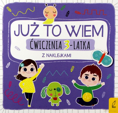 Ćwiczenia 3-latka z naklejkami. Już to wiem [KSIĄŻKA]
