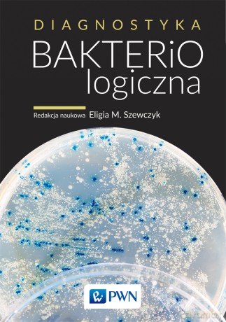 Diagnostyka bakteriologiczna [KSIĄŻKA]
