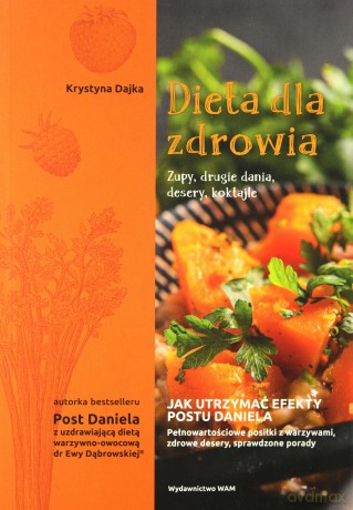 Dieta dla zdrowia. Zupy, drugie dania, desery, koktajle - Krystyna Dajka [KSIĄŻKA]