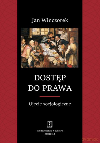 Dostęp do prawa. Ujęcie socjologiczne - Jan Winczorek [KSIĄŻKA]