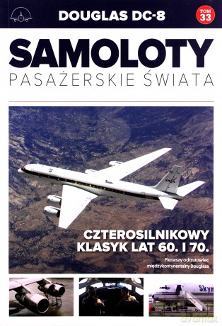Douglas DC-8. Samoloty pasażerskie świata (Tom 33) [KSIĄŻKA]