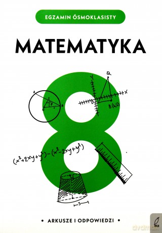 Egzamin ósmoklasisty. Matematyka [KSIĄŻKA]