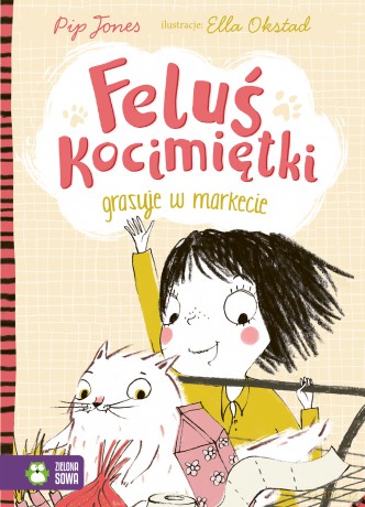 Feluś Kocimiętki grasuje w markecie - Pip Jones [KSIĄŻKA]