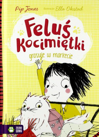 Feluś Kocimiętki grasuje w markecie - Pip Jones [KSIĄŻKA]