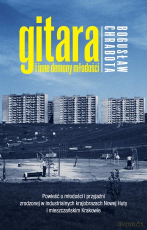 Gitara i inne demony młodości - Bogusław Chrabota [KSIĄŻKA]