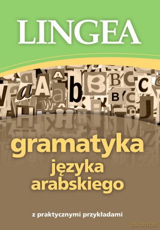 Gramatyka języka arabskiego z praktycznymi przykładami [KSIĄŻKA]