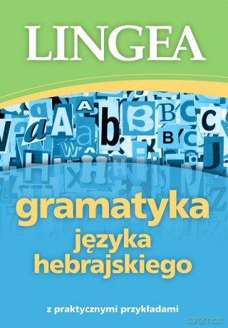 Gramatyka języka hebrajskiego z praktycznymi przykładami [KSIĄŻKA]