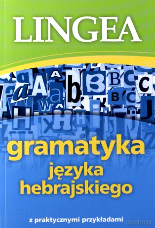 Gramatyka języka hebrajskiego z praktycznymi przykładami [KSIĄŻKA]