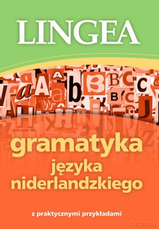 Gramatyka języka niderlandzkiego z praktycznymi przykładami [KSIĄŻKA]