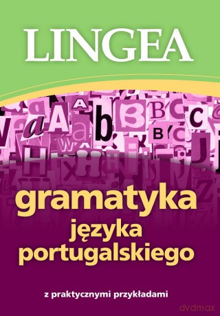 Gramatyka języka portugalskiego z praktycznymi przykładami [KSIĄŻKA]