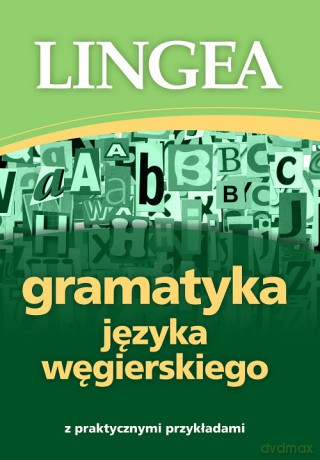 Gramatyka języka węgierskiego z praktycznymi przykładami [KSIĄŻKA]