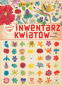 Ilustrowany inwentarz kwiatów - Virginie Aladjidi, Emmanuelle Tchoukriel [KSIĄŻKA]