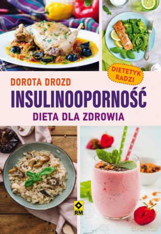 Insulinooporność. Dieta dla zdrowia - Dorota Drozd [KSIĄŻKA]