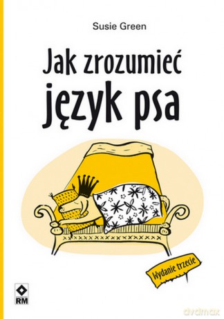 Jak zrozumieć język psa - Susie Green [KSIĄŻKA]