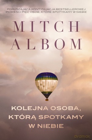 Kolejna osoba, którą spotkamy w niebie - Mitch Albom [KSIĄŻKA]