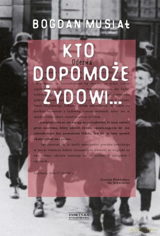 Kto dopomoże Żydowi - Bogdan Musiał [KSIĄŻKA]