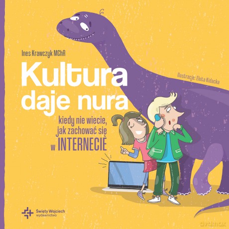 Kultura daje nura. Kiedy nie wiecie jak zachować się w internecie - Ines Krawczyk [KSIĄŻKA]