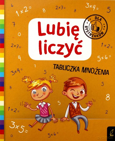 Lubię liczyć. Tabliczka mnożenia [KSIĄŻKA]