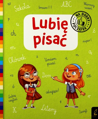Lubię pisać. Na dobry początek [KSIĄŻKA]