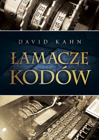 Łamacze kodów. Historia kryptologii - David Kahn [KSIĄŻKA]