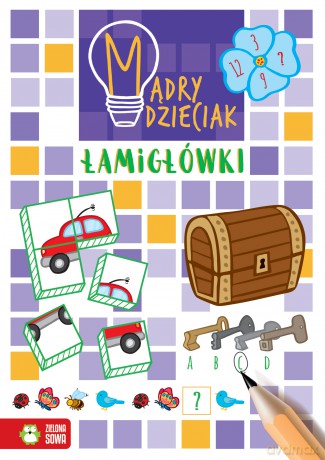 Łamigłówki. Mądry dzieciak - Katarzyna Zioła-Zemczak [KSIĄŻKA]