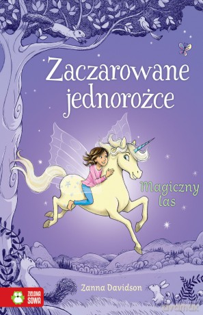 Magiczny las. Zaczarowane jednorożce - Zanna Davidson [KSIĄŻKA]