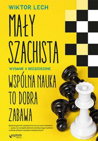 Mały szachista. Wspólna nauka to dobra zabawa - Wiktor Lech [KSIĄŻKA]