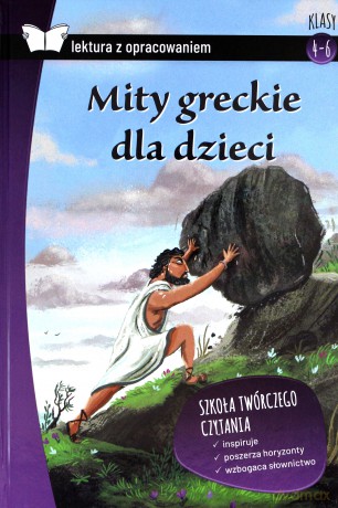 Mity greckie dla dzieci. Lektura z opracowaniem [KSIĄŻKA]
