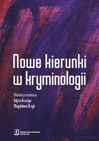 Nowe kierunki w kryminologii - Ewa Drzazga, Magdalena Grzyb [KSIĄŻKA]