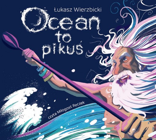 Ocean to pikuś - Łukasz Wierzbicki [AUDIOBOOK]