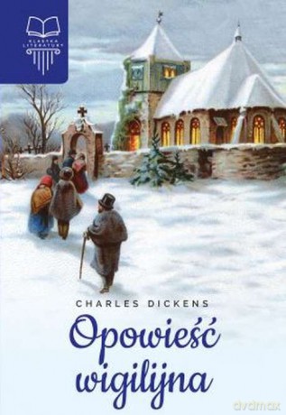 Opowieść wigilijna - Charles Dickens [KSIĄŻKA]