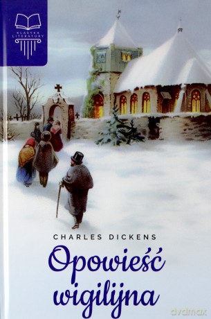 Opowieść wigilijna - Charles Dickens [KSIĄŻKA]
