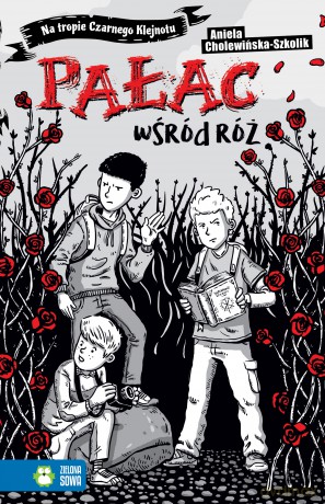 Pałac wśród róż. Na tropie Czarnego Klejnotu (Tom 2) - Aniela Cholewińska-Szkolik [KSIĄŻKA]