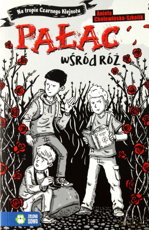 Pałac wśród róż. Na tropie Czarnego Klejnotu (Tom 2) - Aniela Cholewińska-Szkolik [KSIĄŻKA]
