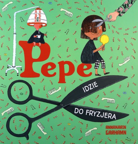 Pepe idzie do fryzjera - Anna-Karin Garhamn [KSIĄŻKA]